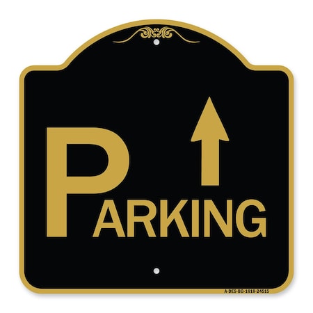 Signmission Parking with Arrow Pointing Up, Black & Gold Aluminum Architectural Sign, 18" x 18", BG-1818-24515 A-DES-BG-1818-24515